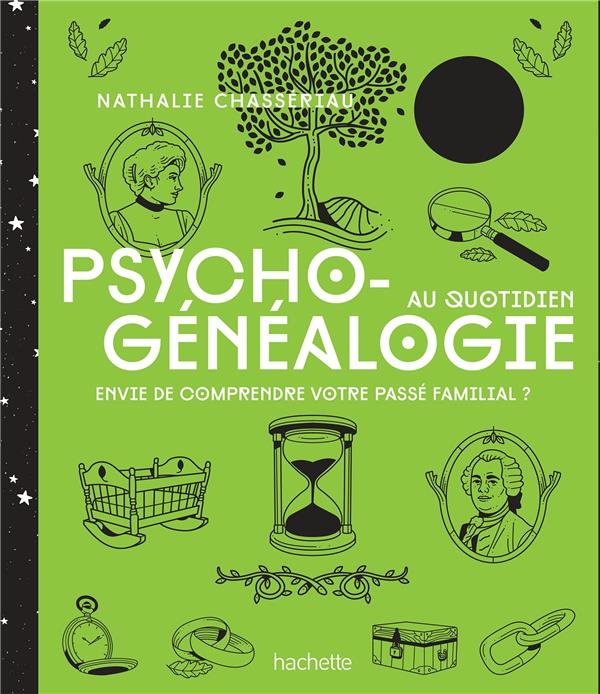PSYCHOGENEALOGIE AU QUOTIDIEN - ENVIE DE COMPENDRE VOTRE PASSE FAMILIAL ?
