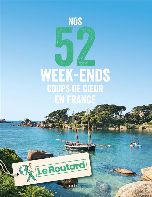 NOS 52 WEEK-ENDS COUPS DE COEUR EN FRANCE