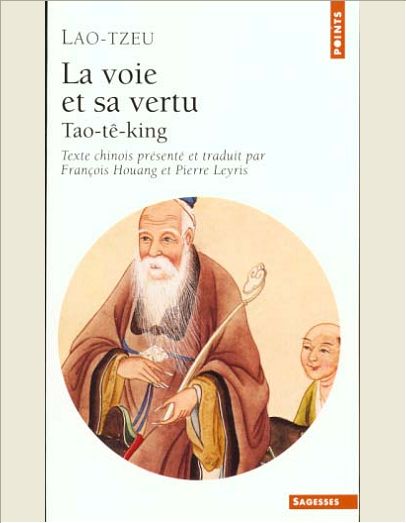 LA VOIE ET SA VERTU. TAO-TE-KING