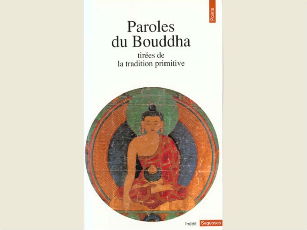 PAROLES DU BOUDDHA, TIREES DE LA TRADITION PRIMITIVE
