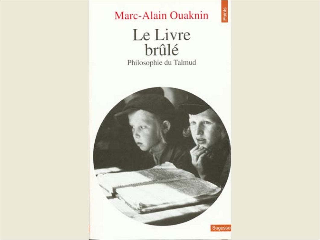 LE LIVRE BRULE. PHILOSOPHIE DU TALMUD