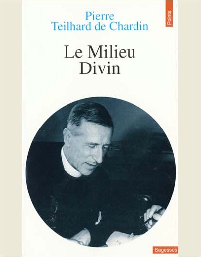 LE MILIEU DIVIN. ESSAI DE VIE INTERIEURE - VOL04