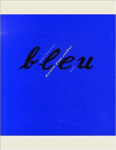 BLEU. HISTOIRE D'UNE COULEUR