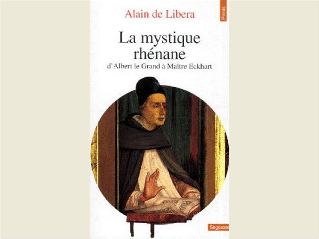 LA MYSTIQUE RHENANE - D'ALBERT LE GRAND A MAITRE ECKHART