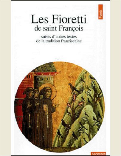 LES FIORETTI. SUIVIS D'AUTRES TEXTES DE LA TRADITION FRANCISCAINE