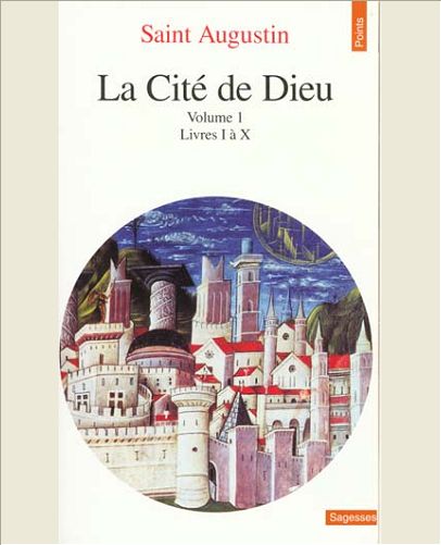 LA CITE DE DIEU . LIVRES I A X - VOL01