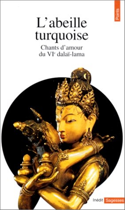 L'ABEILLE TURQUOISE. CHANTS D'AMOUR DU VIE DALAI LAMA