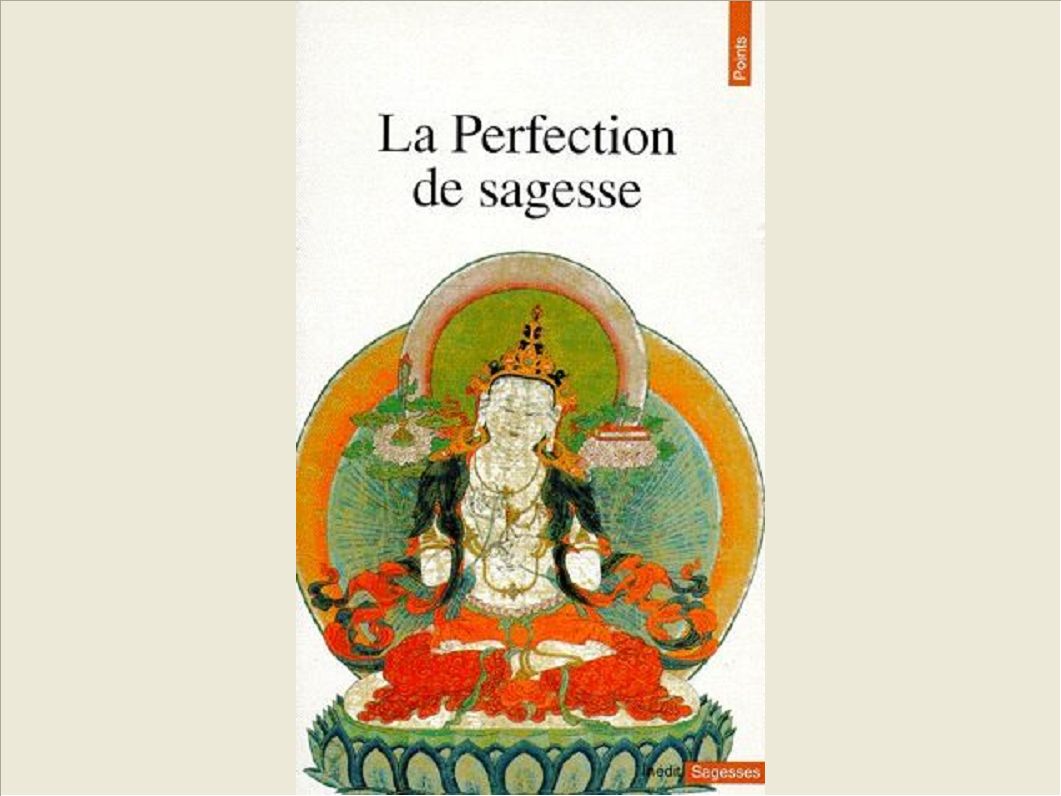 LA PERFECTION DE SAGESSE. SOUTRAS COURTS DU GRAND VEHICULE. SUIVIS DE : L'ENSEIGNEMENT D'AKSHAYAMATI