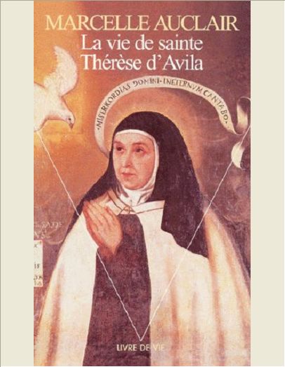 LA VIE DE SAINTE THERESE D'AVILA