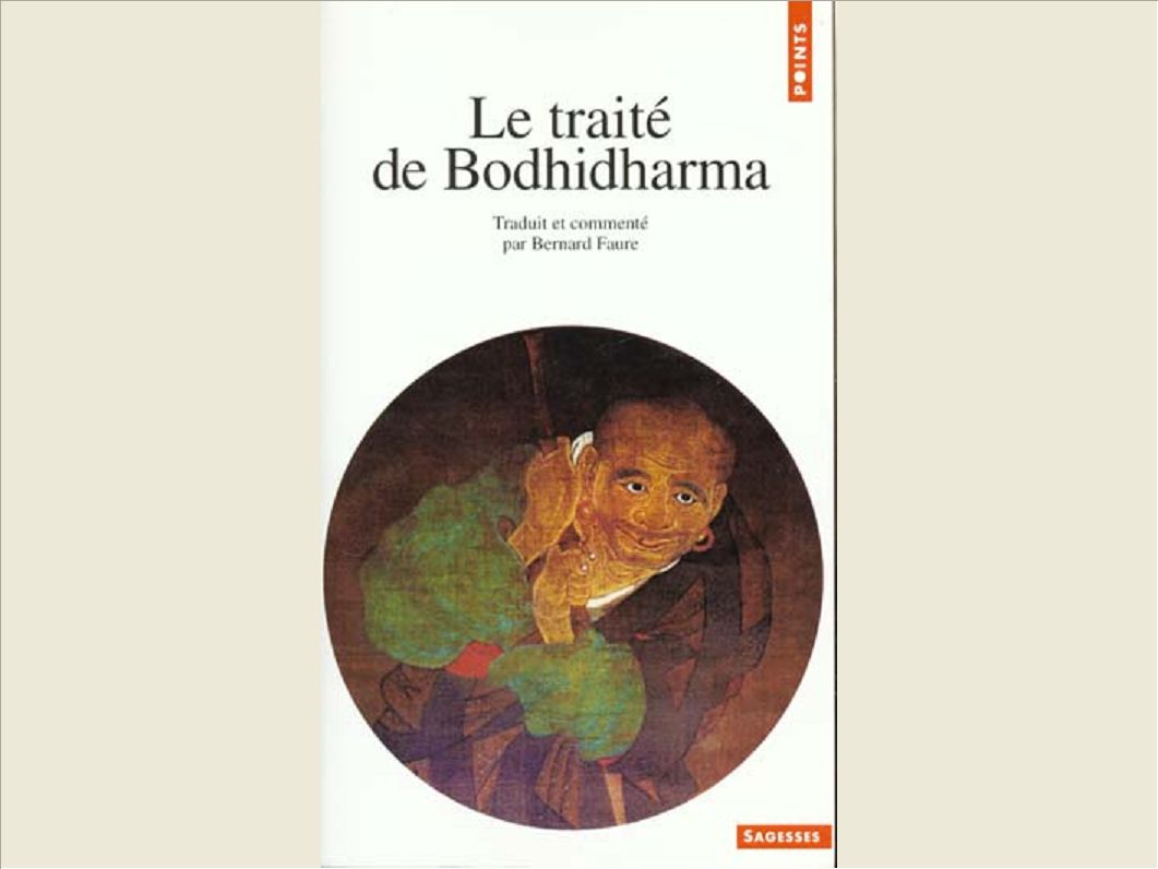 LE TRAITE DE BODHIDHARMA. PREMIERE ANTHOLOGIE DU BOUDDHISME CHAN