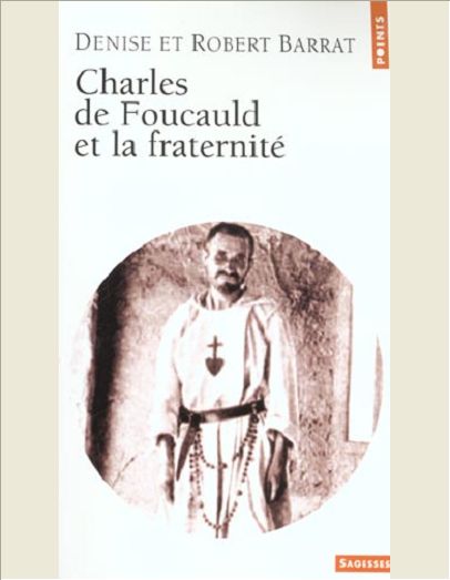 CHARLES DE FOUCAULD ET LA FRATERNITE