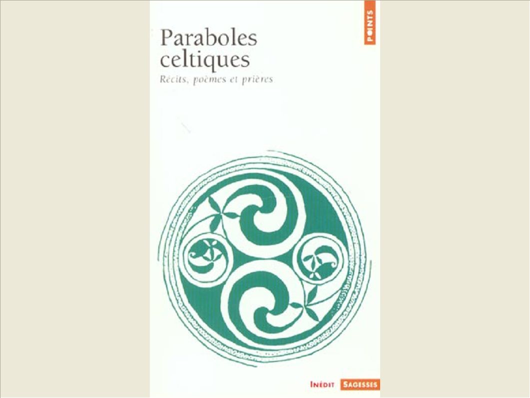 PARABOLES CELTIQUES. RECITS, POEMES ET PRIERES