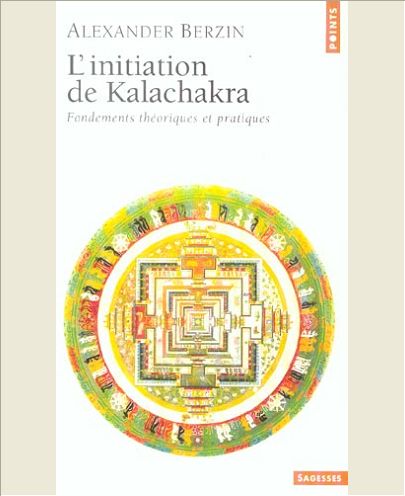 L'INITIATION DE KALACHAKRA. FONDEMENTS THEORIQUES ET PRATIQUES