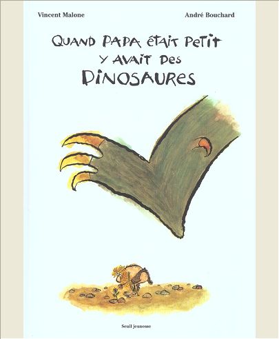 QUAND PAPA ETAIT PETIT Y'AVAIT DES DINOSAURES