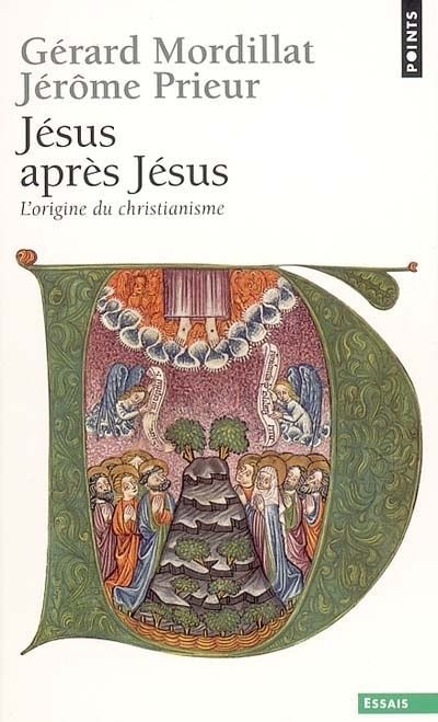 JESUS APRES JESUS. L'ORIGINE DU CHRISTIANISME