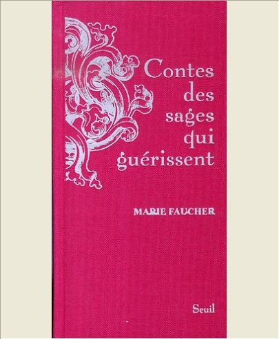 CONTES DES SAGES QUI GUERISSENT