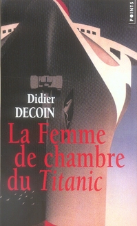 LA FEMME DE CHAMBRE DU TITANIC