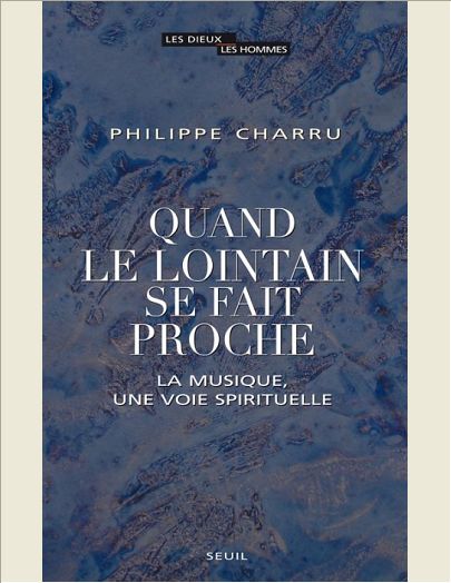 QUAND LE LOINTAIN SE FAIT PROCHE. LA MUSIQUE, UNE