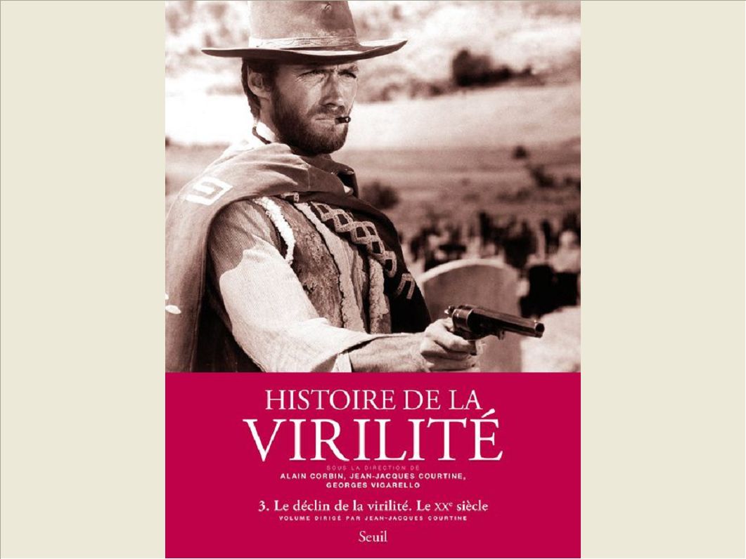 HISTOIRE DE LA VIRILITE, T. 3. LA VIRILITE EN CRISE? XXE-XXIE SIECLE - VOL3