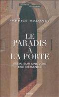 LE PARADIS A LA PORTE. ESSAI SUR UNE JOIE QUI DERANGE