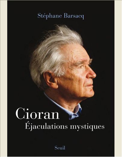 CIORAN - EJACULATIONS MYSTIQUES