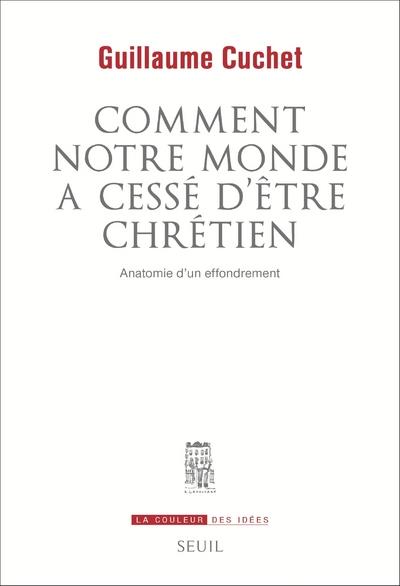 COMMENT NOTRE MONDE A CESSE D'ETRE CHRETIEN
