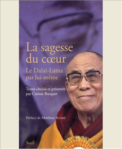 LA SAGESSE DU COEUR. LE DALAI-LAMA PAR LUI-MEME