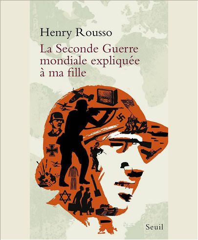 LA SECONDE GUERRE MONDIALE EXPLIQUEE A MA FILLE