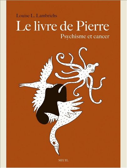 LE LIVRE DE PIERRE. PSYCHISME ET CANCER