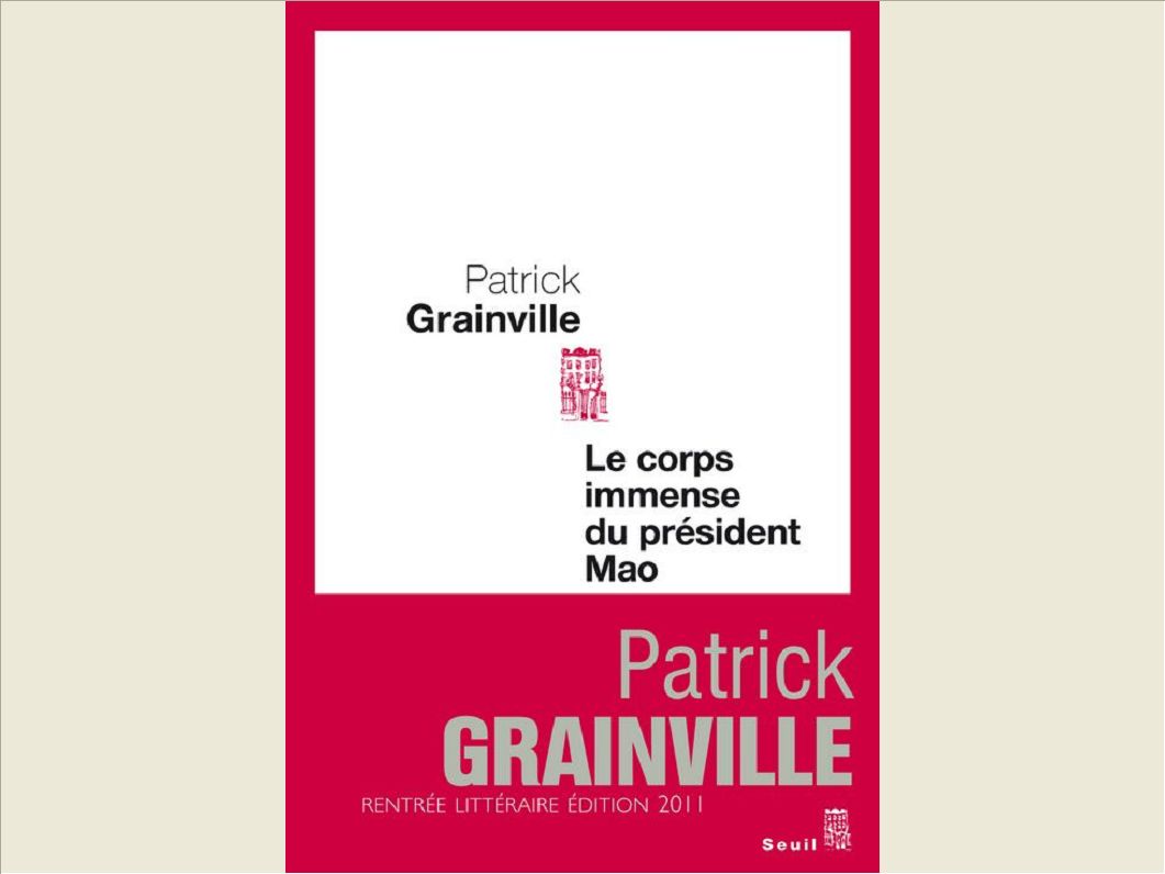 LE CORPS IMMENSE DU PRESIDENT MAO