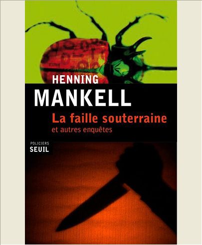 LA FAILLE SOUTERRAINE. ET AUTRES ENQUETES