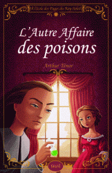 A L'ECOLE DES PAGES DU ROY SOLEIL - TOME 3 - L'AUTRE AFFAIRE DES POISONS