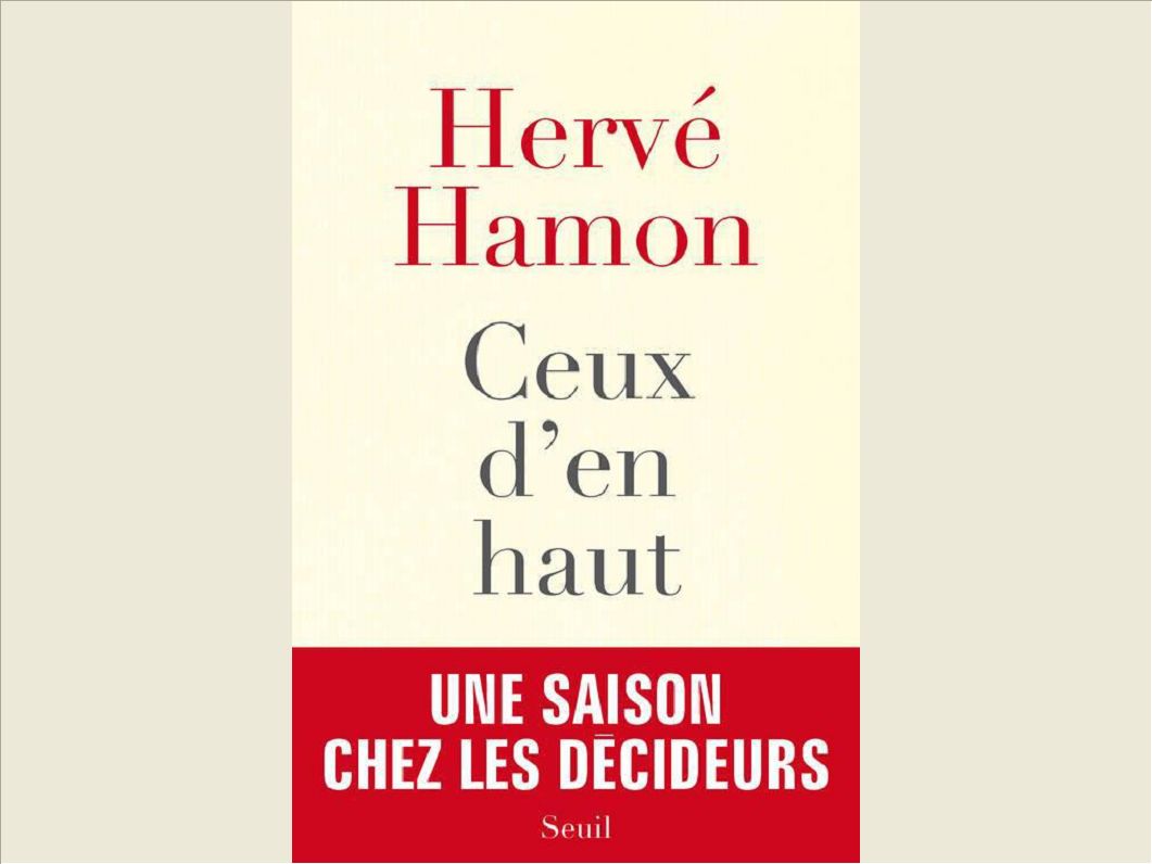 CEUX D'EN HAUT. UNE SAISON CHEZ LES DECIDEURS