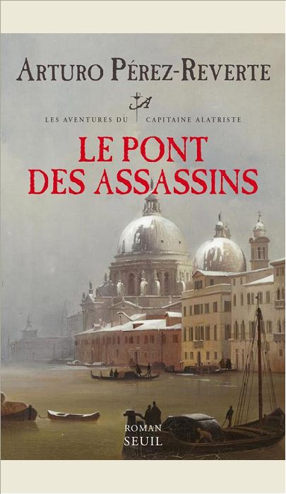 LES AVENTURES DU CAPITAINE ALATRISTE TOME 7 - LE PONT DES ASSASSINS - VOL7