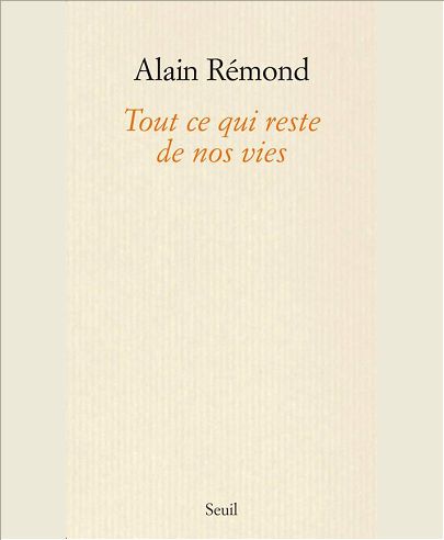 TOUT CE QUI RESTE DE NOS VIES