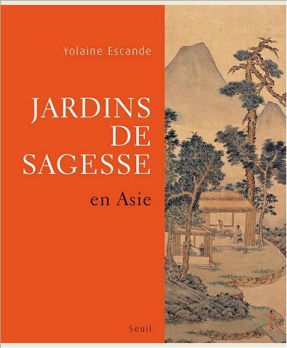 JARDINS DE SAGESSE. EN CHINE ET AU JAPON