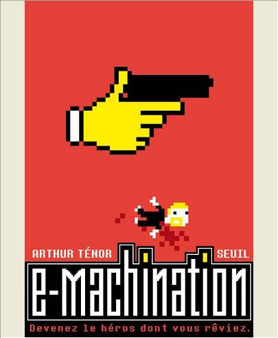 E-MACHINATION. DEVENEZ CE HEROS DONT VOUS REVIEZ