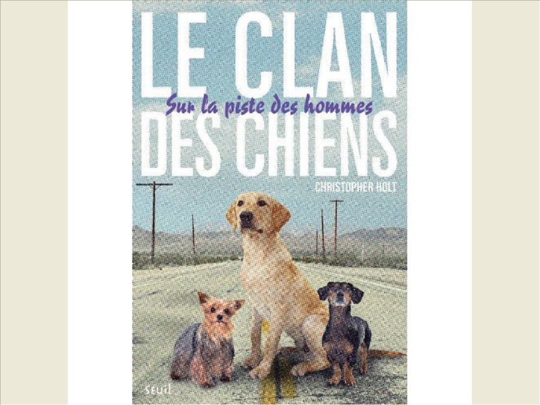 LE CLAN DES CHIENS - TOME 1 - SUR LA PISTE DES HOMMES