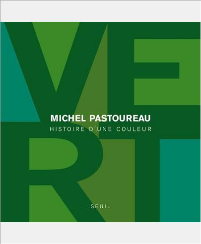 VERT. HISTOIRE D'UNE COULEUR