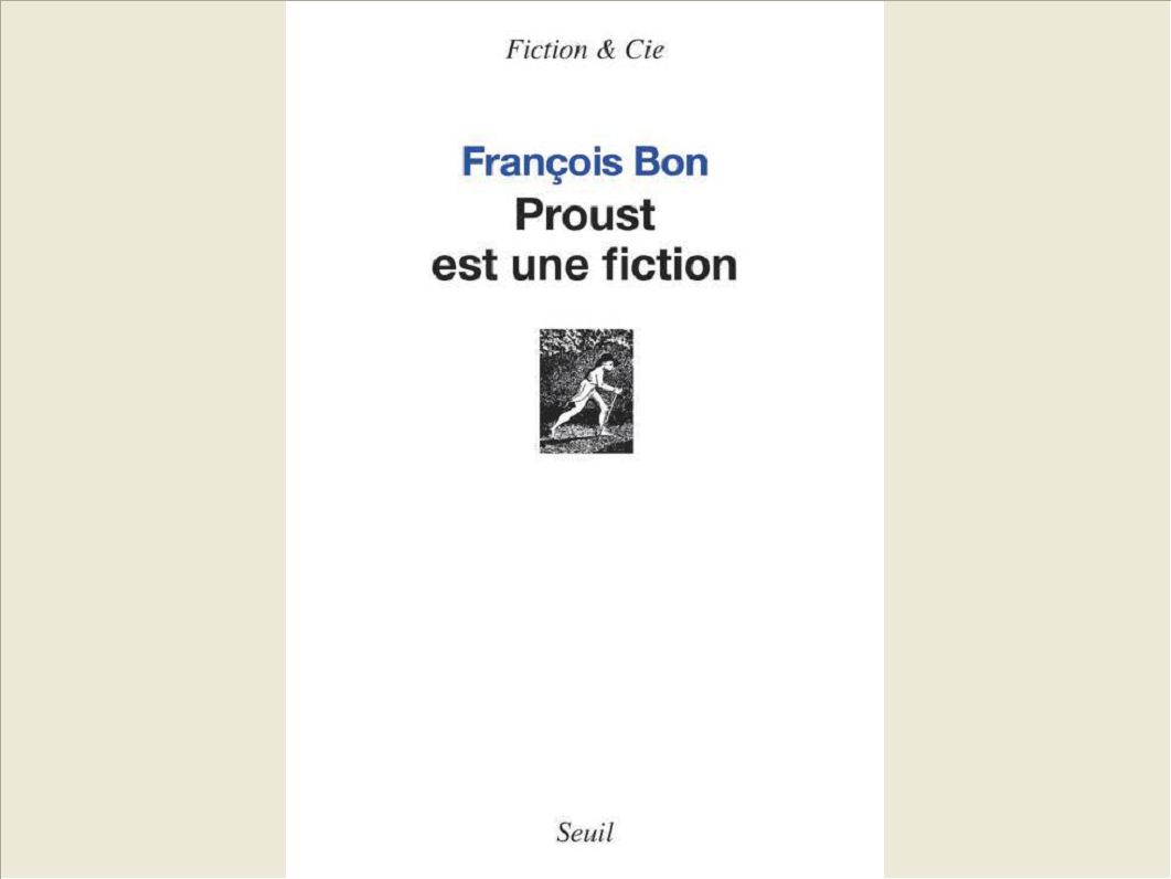 PROUST EST UNE FICTION