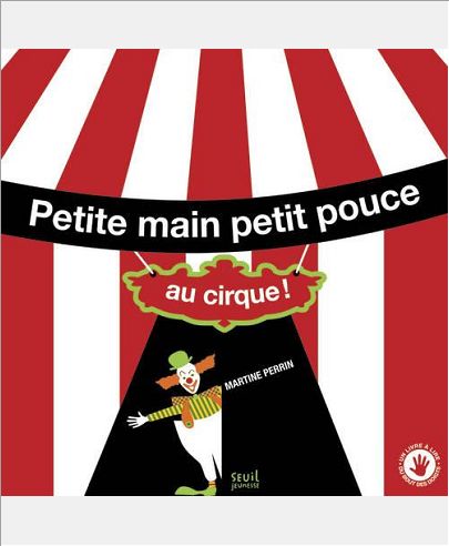 PETITE MAIN PETIT POUCE AU CIRQUE