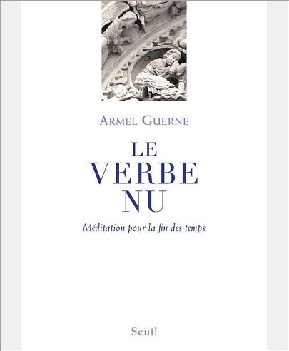 LE VERBE NU. MEDITATION POUR LA FIN DES TEMPS
