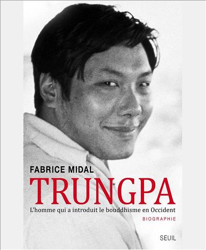 TRUNGPA. L'HOMME QUI A INTRODUIT LE BOUDDHISME EN