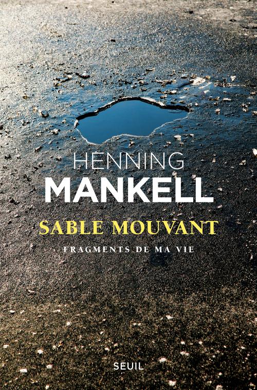 SABLE MOUVANT. FRAGMENTS DE MA VIE