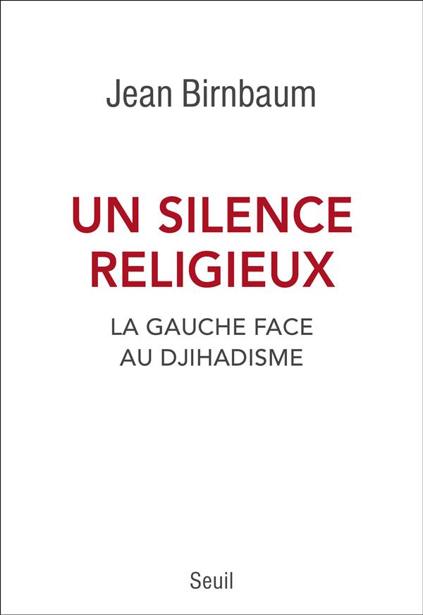 UN SILENCE RELIGIEUX. LA GAUCHE FACE AU DJIHADISME