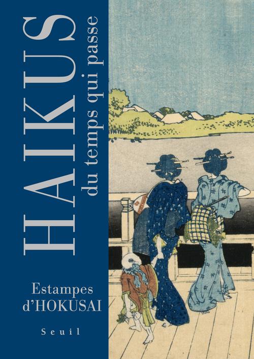 HAIKUS DU TEMPS QUI PASSE. ESTAMPES D'HOKUSAI