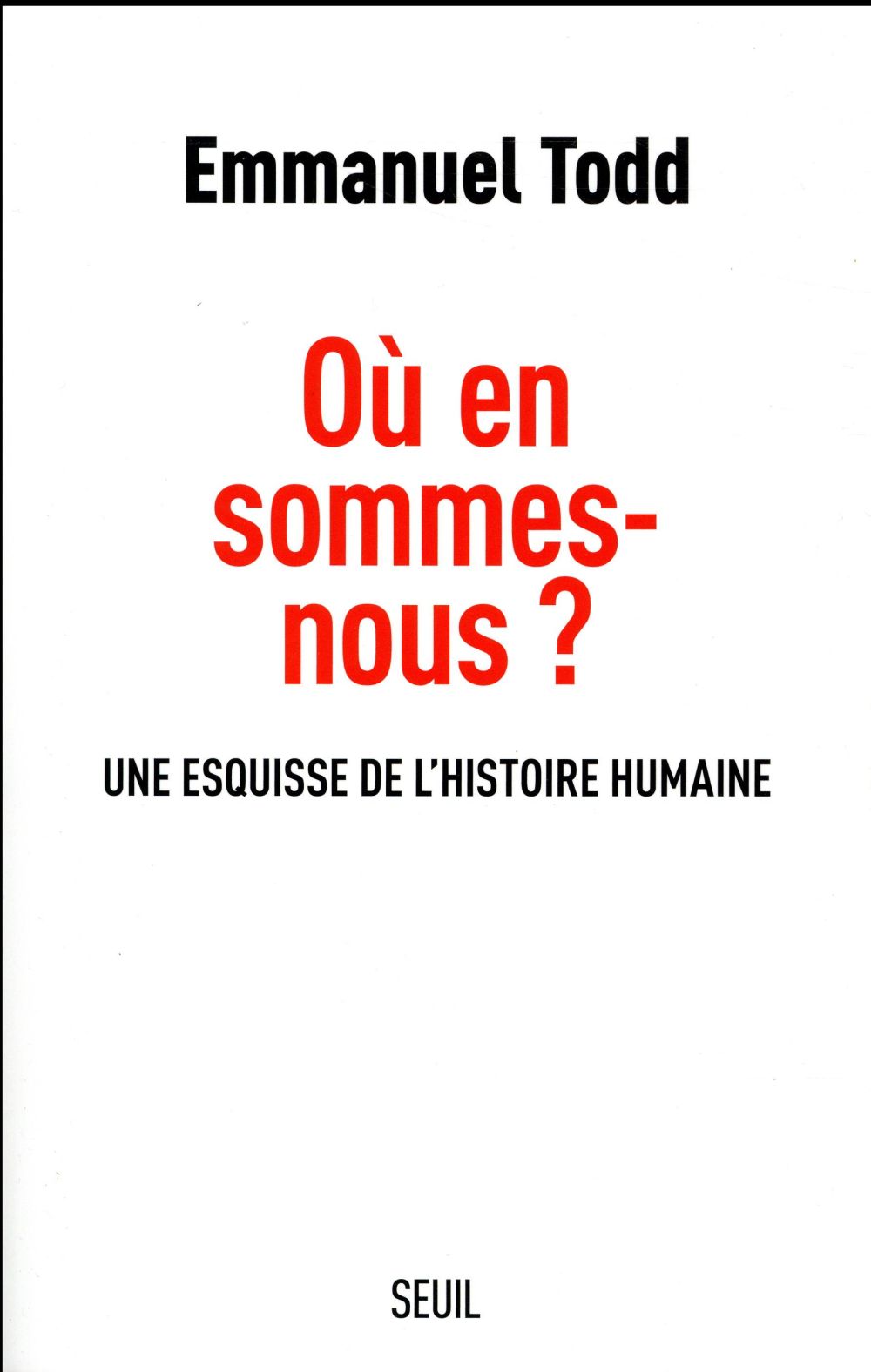 OU EN SOMMES-NOUS ? - UNE ESQUISSE DE L'HISTOIRE HUMAINE