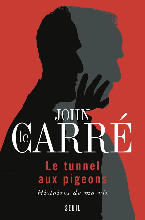 LE TUNNEL AUX PIGEONS. HISTOIRES DE MA VIE