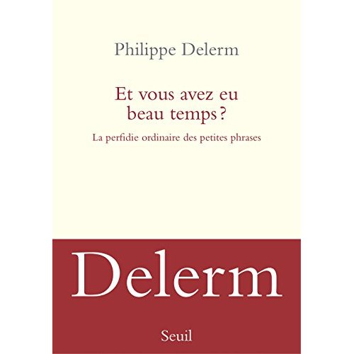ET VOUS AVEZ EU BEAU TEMPS ?