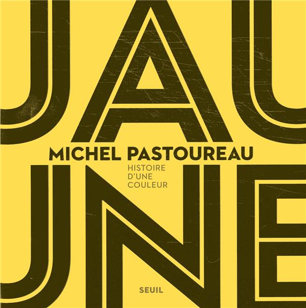 JAUNE - HISTOIRE D'UNE COULEUR